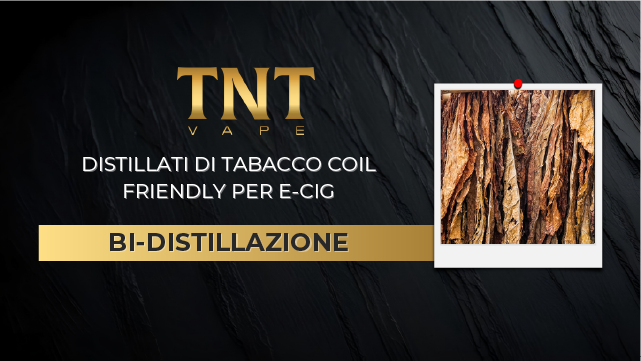 Bi-Distillazione TNTVAPE: Distillati di Tabacco Coil Friendly per Sigaretta Elettronica