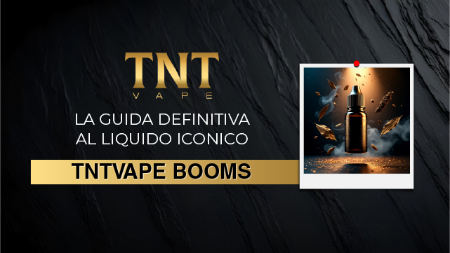 TNTVAPE Booms – La Guida Definitiva al Liquido Iconico