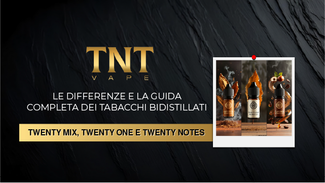 Twenty Mix, Twenty One e Twenty Notes – Le Differenze e la Guida Completa dei tabacchi Bi-Distillati